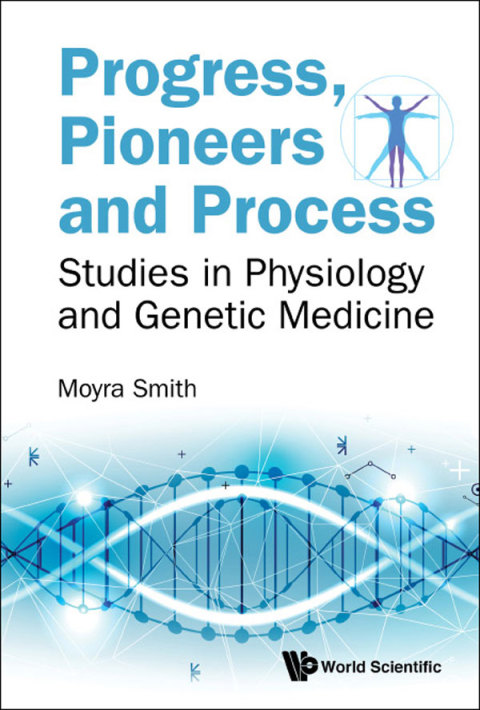 Cover image for book Progress, Pioneers and Process: Studies in Physiology and Genetic Medicine