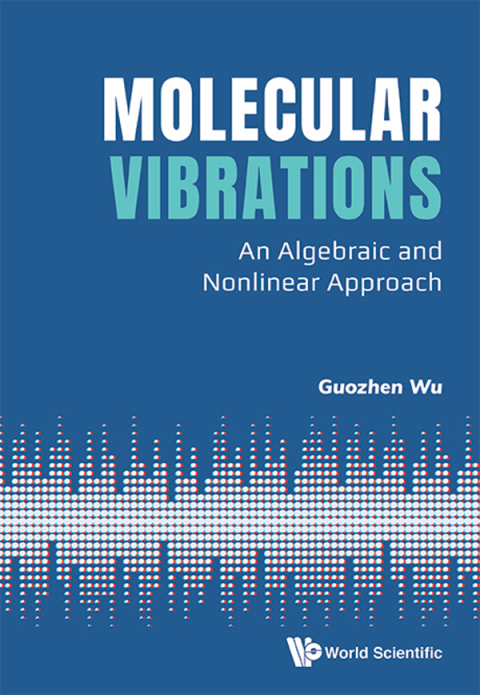 Cover image for book Molecular Vibrations: An Algebraic and Nonlinear Approach