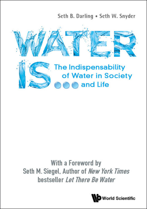 Cover image for book Water Is ...: The Indispensability of Water in Society and Life