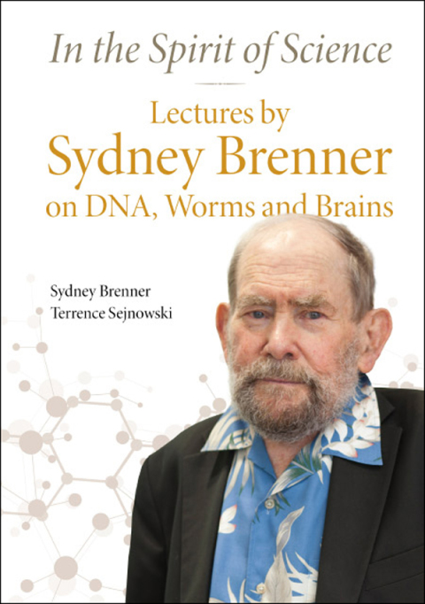 Cover image for book In the Spirit of Science: Lectures by Sydney Brenner on DNA, Worms and Brains