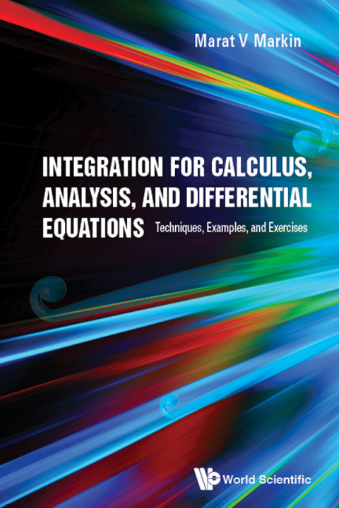 Cover image for book Integration for Calculus, Analysis, and Differential Equations: Techniques, Examples, and Exercises