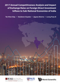 Cover image: 2017 Annual Competitiveness Analysis And Impact Of Exchange Rates On Foreign Direct Investment Inflows To Sub-national Economies Of India 9789813272309