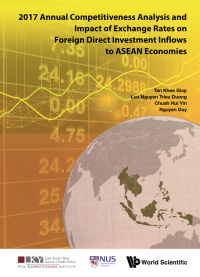 صورة الغلاف: 2017 Annual Competitiveness Analysis And Impact Of Exchange Rates On Foreign Direct Investment Inflows To Asean Economies 9789813273054