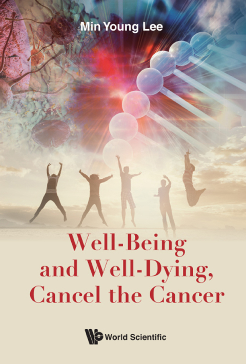 Cover image for book Well-Being and Well-Dying, Cancel the Cancer