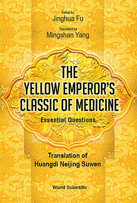 Cover image for book The Yellow Emperor's Classic of Medicine — Essential Questions: Translation of Huangdi Neijing Suwen
