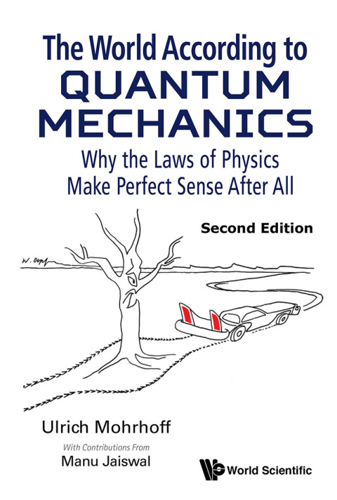 Cover image for book The World According to Quantum Mechanics: Why the Laws of Physics Make Perfect Sense After All