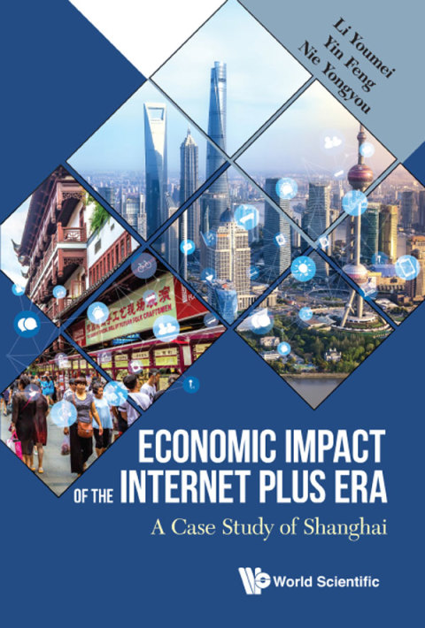 Cover image for book Economic Impact of the Internet Plus Era: A Case Study of Shanghai