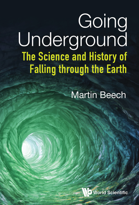 Cover image for book Going Underground: The Science and History of Falling through the Earth
