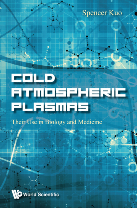 Cover image for book Cold Atmospheric Plasmas: Their Use in Biology and Medicine