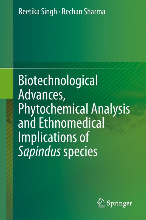 Cover image for book Biotechnological Advances, Phytochemical Analysis and Ethnomedical Implications of Sapindus species