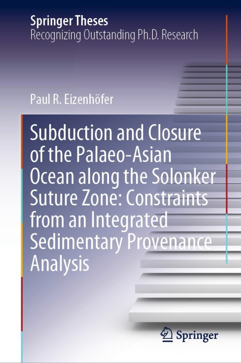 Cover image for book Subduction and Closure of the Palaeo-Asian Ocean along the Solonker Suture Zone: Constraints from an Integrated Sedimentary Provenance Analysis