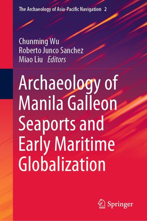 Cover image for book Archaeology of Manila Galleon Seaports and Early Maritime Globalization