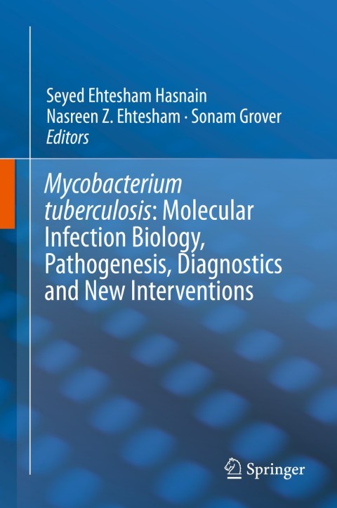 Cover image for book Mycobacterium Tuberculosis: Molecular Infection Biology, Pathogenesis, Diagnostics and New Interventions