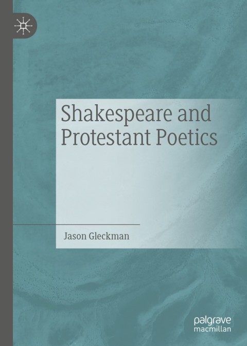 Cover image for book Shakespeare and Protestant Poetics