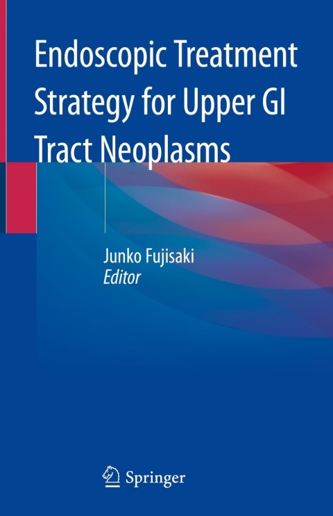 Cover image for book Endoscopic Treatment Strategy for Upper GI Tract Neoplasms