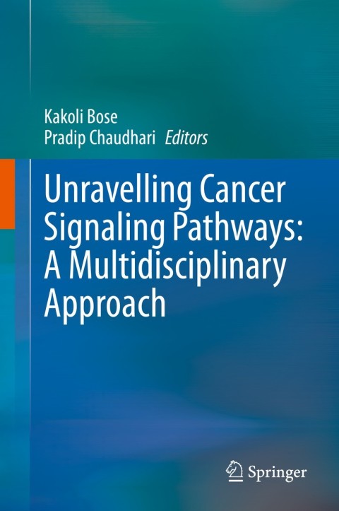 Cover image for book Unravelling Cancer Signaling Pathways: A Multidisciplinary Approach