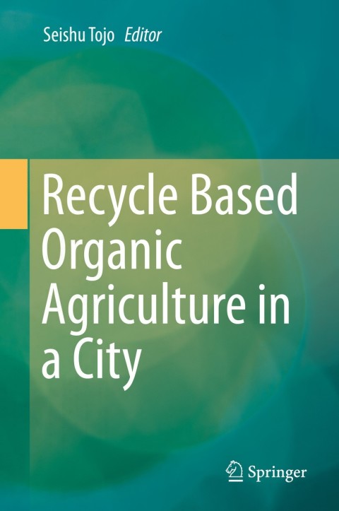 Cover image for book Recycle Based Organic Agriculture in a City