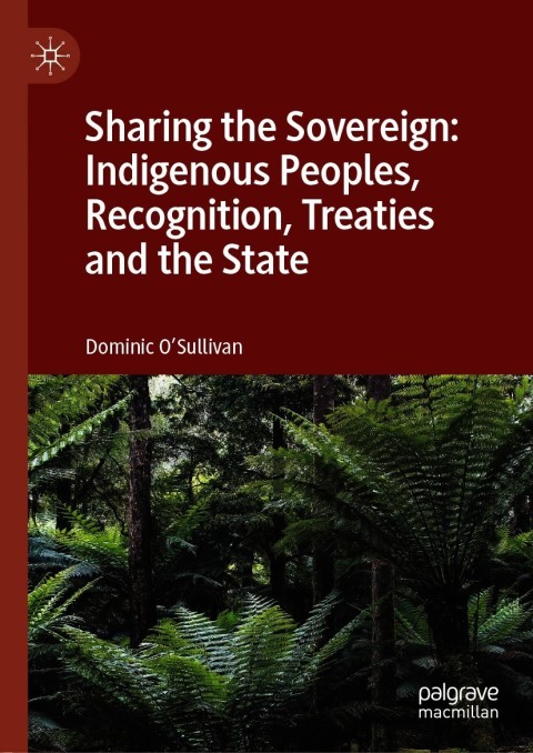 Cover image for book Sharing the Sovereign: Indigenous Peoples, Recognition, Treaties and the State