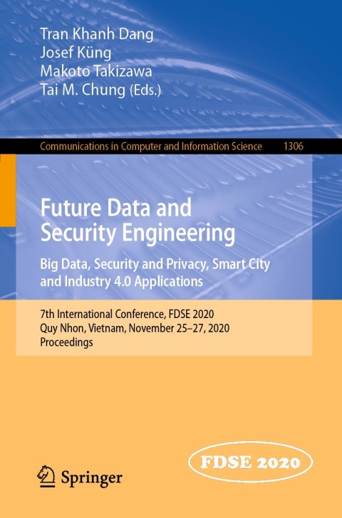 Cover image for book Future Data and Security Engineering. Big Data, Security and Privacy, Smart City and Industry 4.0 Applications