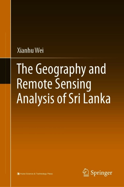 Cover image for book The Geography and Remote Sensing Analysis of Sri Lanka