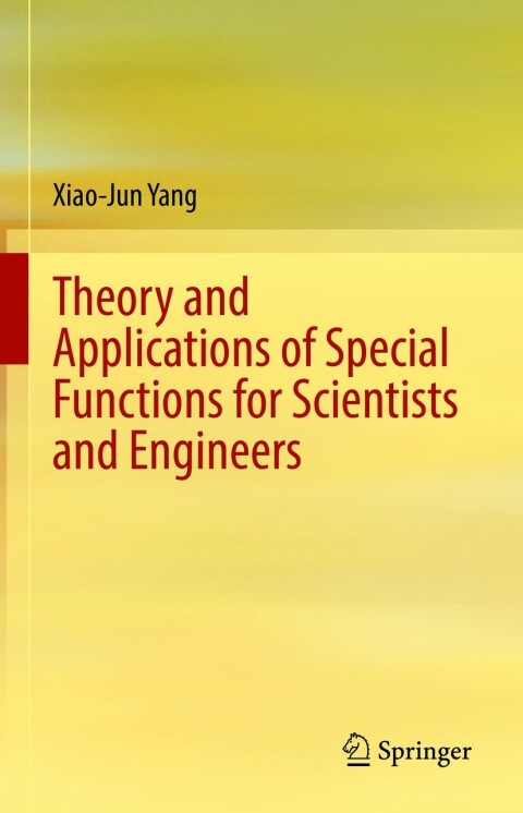 Theory and Applications of Special Functions for Scientists and Engineers 