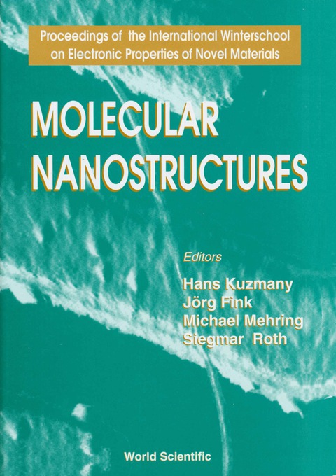 Cover image for book Molecular Nanostructures - Proceedings Of The International Winterschool On Electronic Properties Of Novel Materials