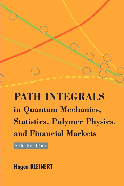 Cover image for book Path Integrals In Quantum Mechanics, Statistics, Polymer Physics, And Financial Markets (5th Edition)