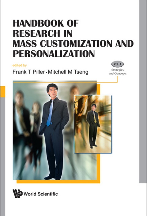 Cover image for book Handbook Of Research In Mass Customization And Personalization (In 2 Volumes) - Volume 1: Strategies And Concepts; Volume 2: Applications And Cases