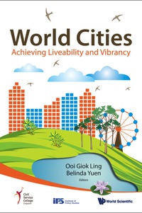 Cover image: WORLD CITIES: ACHIEVING LIVEABILITY AND VIBRANCY 9789814280716