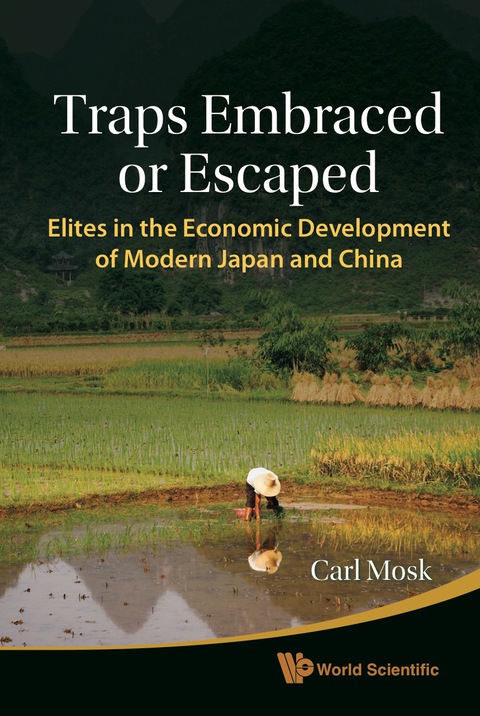 Cover image for book Traps Embraced Or Escaped: Elites In The Economic Development Of Modern Japan And China