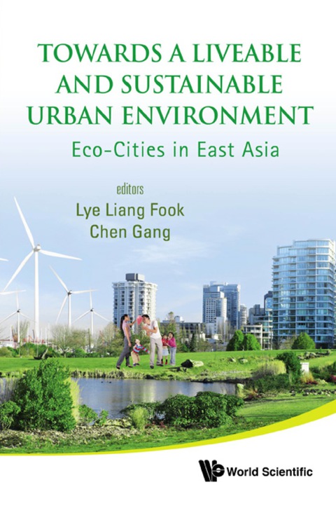 Cover image for book Towards A Liveable And Sustainable Urban Environment: Eco-cities In East Asia