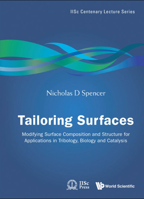 Cover image for book Tailoring Surfaces: Modifying Surface Composition And Structure For Applications In Tribology, Biology And Catalysis