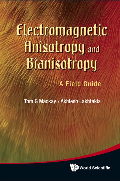 Cover image for book Electromagnetic Anisotropy And Bianisotropy: A Field Guide