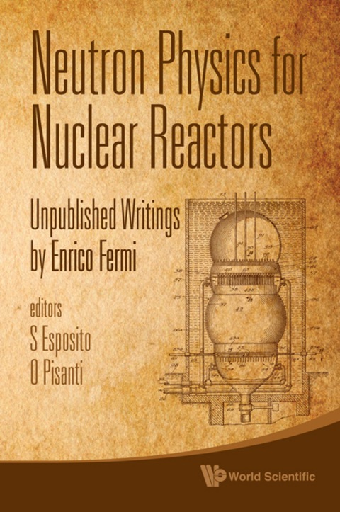 Cover image for book Neutron Physics For Nuclear Reactors: Unpublished Writings By Enrico Fermi