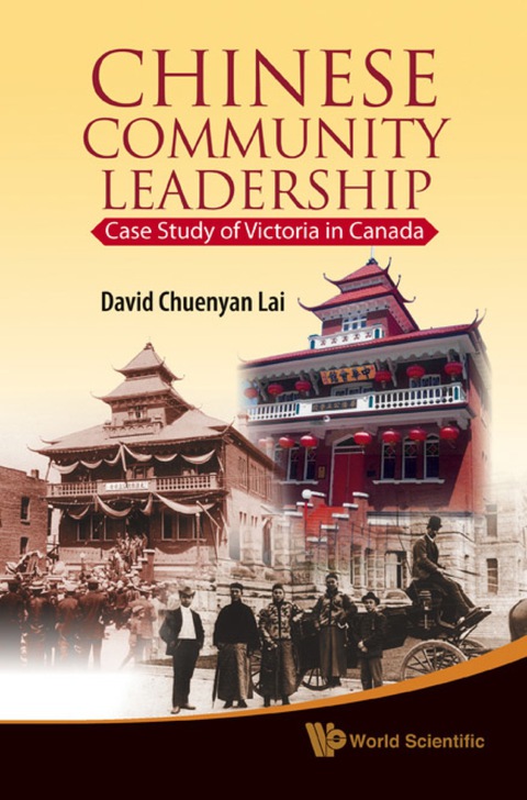 Cover image for book Chinese Community Leadership: Case Study Of Victoria In Canada