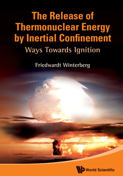 Cover image for book Release Of Thermonuclear Energy By Inertial Confinement, The: Ways Towards Ignition