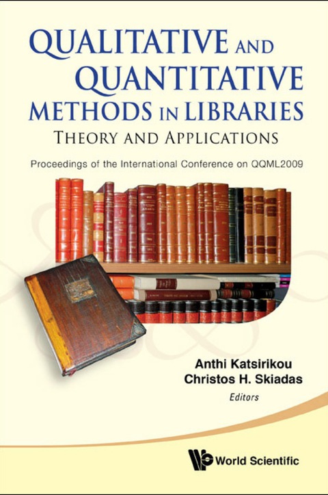 Cover image for book Qualitative And Quantitative Methods In Libraries: Theory And Application - Proceedings Of The International Conference On Qqml2009