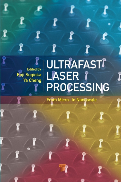 Cover image for book Ultrafast Laser Processing