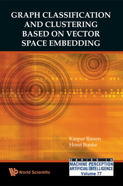 Cover image for book Graph Classification And Clustering Based On Vector Space Embedding
