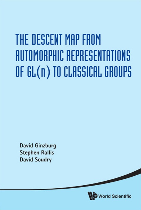 Cover image for book Descent Map From Automorphic Representations Of Gl(n) To Classical Groups, The