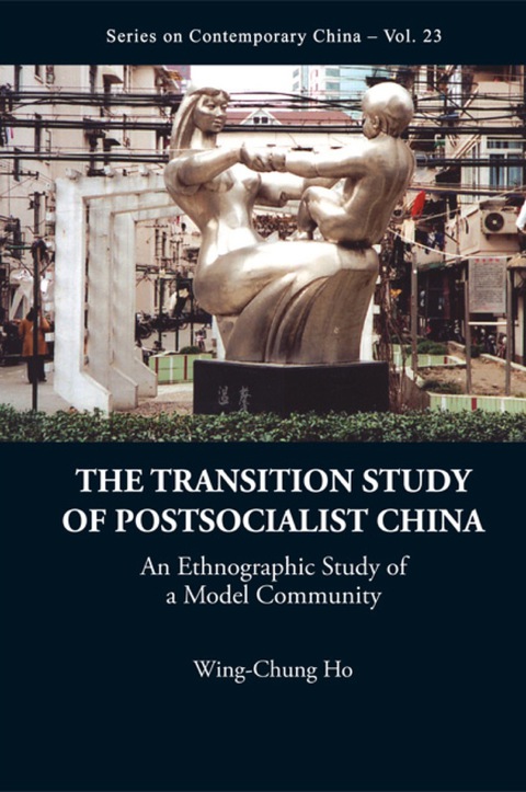 Cover image for book Transition Study Of Postsocialist China, The: An Ethnographic Study Of A Model Community