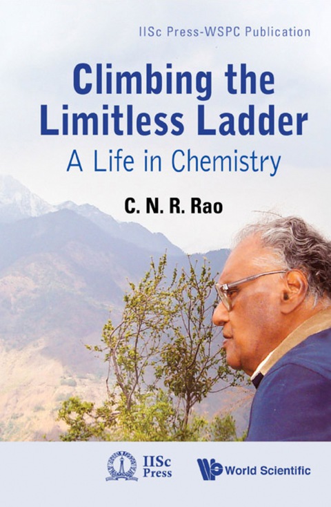 Cover image for book Climbing The Limitless Ladder: A Life In Chemistry