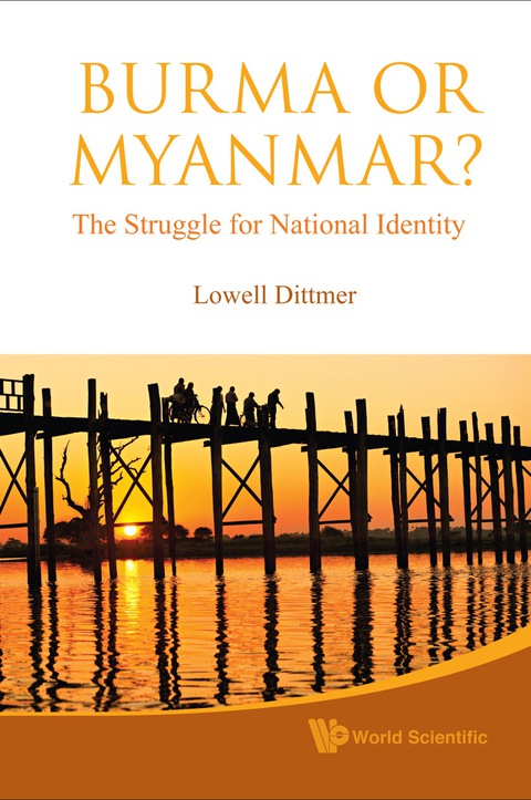 Cover image for book BURMA OR MYANMAR? THE STRUGGLE FOR NATIONAL IDENTITY