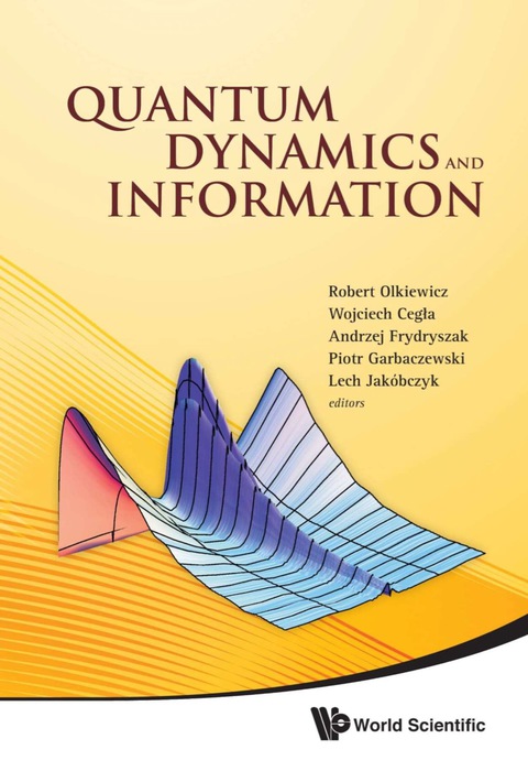 Cover image for book Quantum Dynamics And Information - Proceedings Of The 46th Karpacz Winter School Of Theoretical Physics