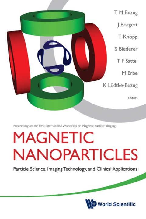 Cover image for book Magnetic Nanoparticles: Particle Science, Imaging Technology, And Clinical Applications - Proceedings Of The First International Workshop On Magnetic Particle Imaging