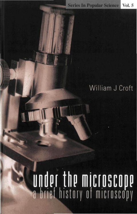 Cover image for book Under the Microscope: A Brief History of Microscopy