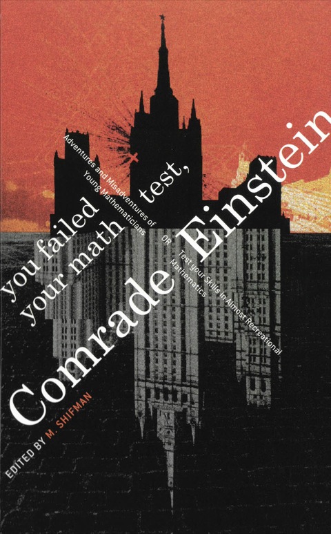 Cover image for book You Failed Your Math Test, Comrade Einstein: Adventures and Misadventures of Young Mathematicians