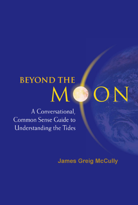 Cover image for book Beyond the Moon: A Conversational, Common Sense Guide to Understanding the Tides