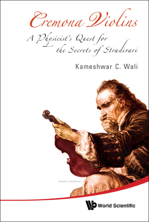Cover image for book Cremona Violins: A Physicist's Quest for the Secrets of Stradivari (With DVD-ROM)