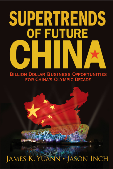 Cover image for book Supertrends of Future China: Billion Dollar Business Opportunities for China's Olympic Decade